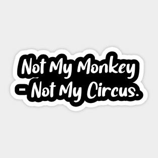 Not My Monkey Sticker